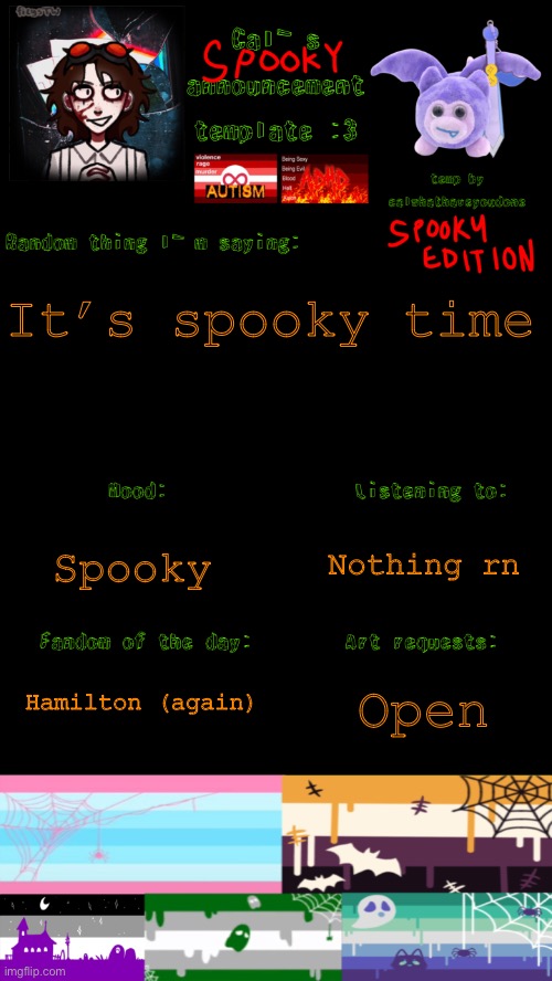 I spookied the announcement template lol | It’s spooky time; Nothing rn; Spooky; Hamilton (again); Open | image tagged in cal s spooky announcement template | made w/ Imgflip meme maker