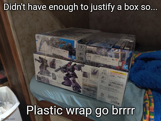 Didn't have enough to justify a box so... Plastic wrap go brrrr | made w/ Imgflip meme maker