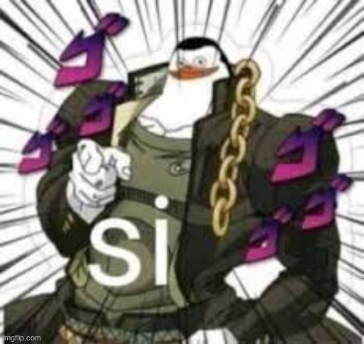 The Si penguin, master of Spanish, Final boss of Jojo's Bizarre Adventure | made w/ Imgflip meme maker