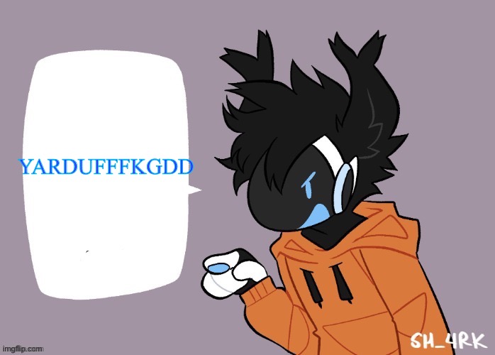 the protogen must speak | YARDUFFFKGDD | image tagged in the protogen must speak | made w/ Imgflip meme maker