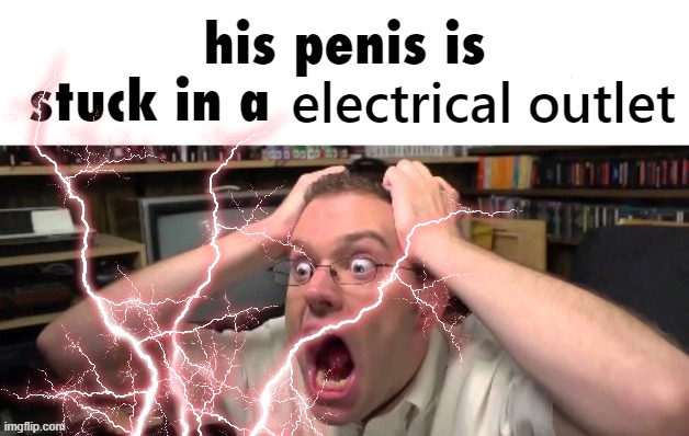 is stuck in a | electrical outlet | image tagged in is stuck in a | made w/ Imgflip meme maker