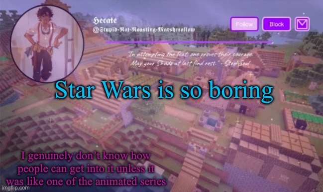 Del announcement temp (Thx Hecate) | Star Wars is so boring; I genuinely don’t know how people can get into it unless it was like one of the animated series | image tagged in del announcement temp thx hecate | made w/ Imgflip meme maker