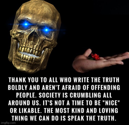 Skeletor on Truth | image tagged in skeletor disturbing facts,truth | made w/ Imgflip meme maker