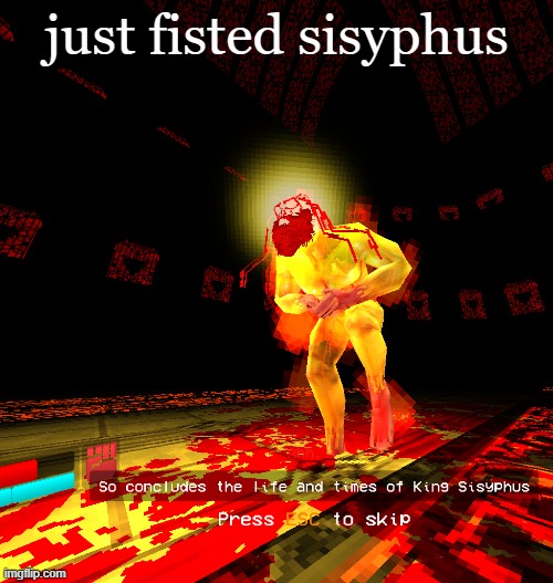 no guns c: | just fisted sisyphus | made w/ Imgflip meme maker