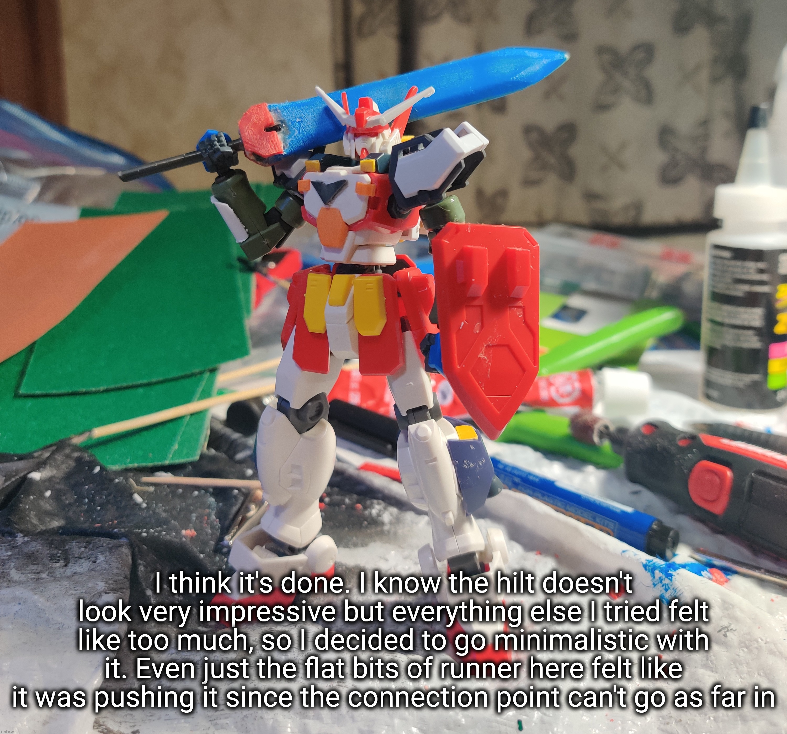 Just some final touches and I can paint- oh wait I have another I need to finish first. | I think it's done. I know the hilt doesn't look very impressive but everything else I tried felt like too much, so I decided to go minimalistic with it. Even just the flat bits of runner here felt like it was pushing it since the connection point can't go as far in | made w/ Imgflip meme maker