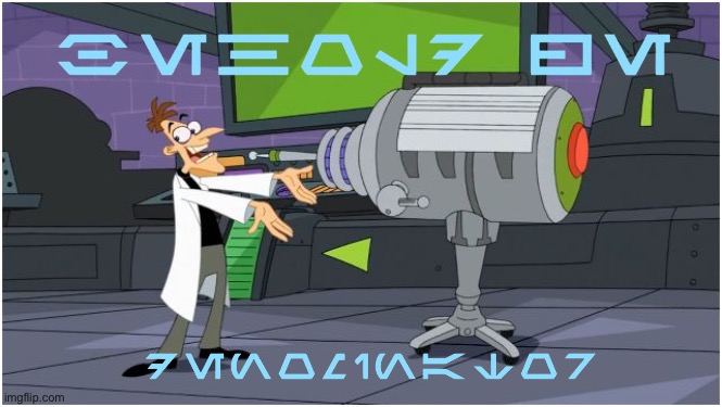 A funny meme my 6th grade teacher made but in Aurebesh | image tagged in behold dr doofenshmirtz,aurebesh | made w/ Imgflip meme maker