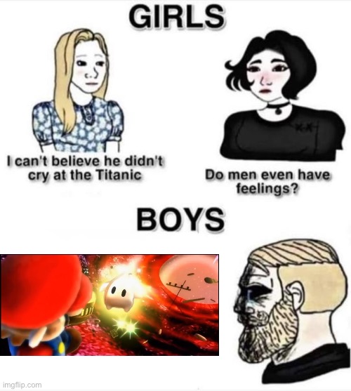 Do men even have feelings | image tagged in do men even have feelings | made w/ Imgflip meme maker