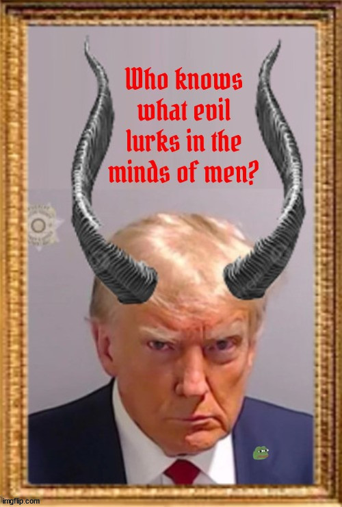 Third Antichrist | image tagged in evil,satan,antichrist,mabus,criminal thugmaster,dictator for a day | made w/ Imgflip meme maker