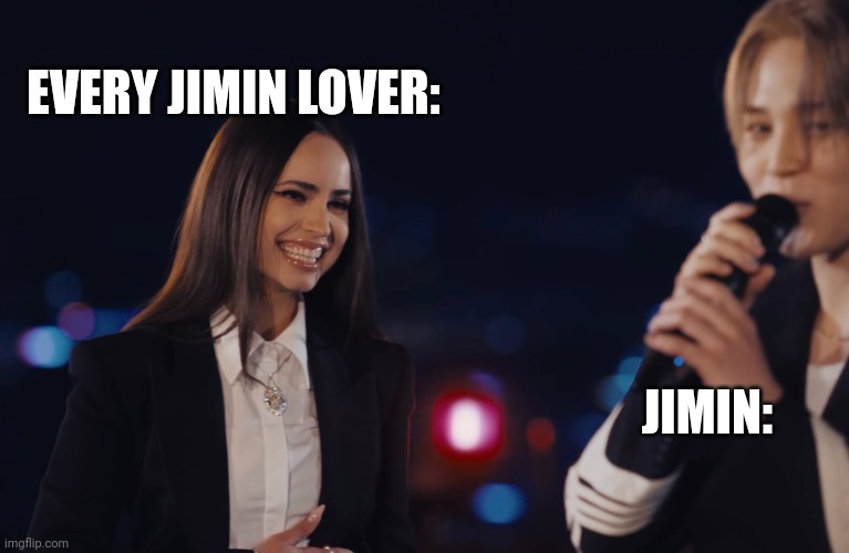 Jimin lovers and supporters pjms army meme | EVERY JIMIN LOVER:; JIMIN: | image tagged in jimin,park jimin,sofia carson,bts jimin,kpop,bts | made w/ Imgflip meme maker