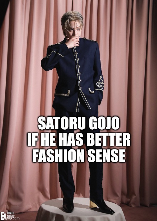 Satoru Gojo if he has better fashion sense | SATORU GOJO IF HE HAS BETTER FASHION SENSE | image tagged in satoru gojo,gojo,jimin,bts jimin,jujutsu kaisen,gojo fashion | made w/ Imgflip meme maker