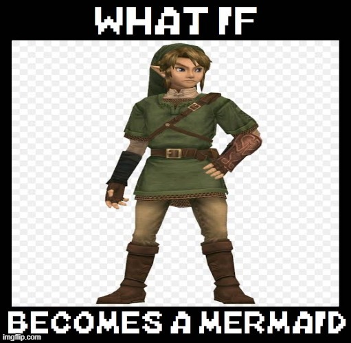 what if link becomes a mermaid | image tagged in what if cynthia becomes a mermaid,merman,legend of zelda,video games,link,transformation | made w/ Imgflip meme maker