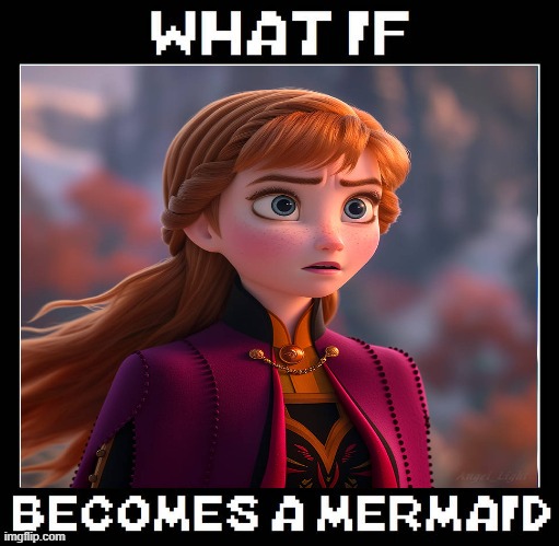 what if anna becomes a mermaid | image tagged in what if cynthia becomes a mermaid,frozen,disney,what if,frozen 2 | made w/ Imgflip meme maker