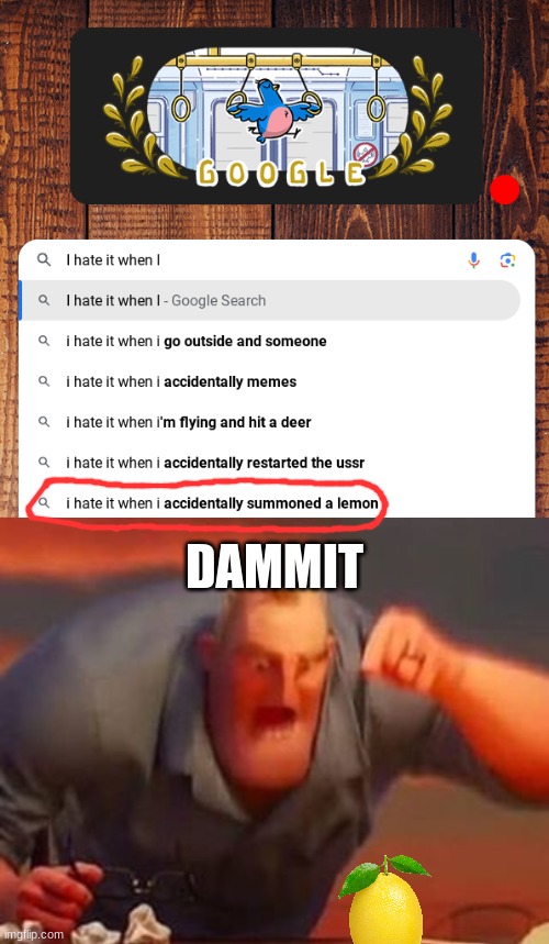 funnies | DAMMIT | image tagged in mr incredible mad | made w/ Imgflip meme maker