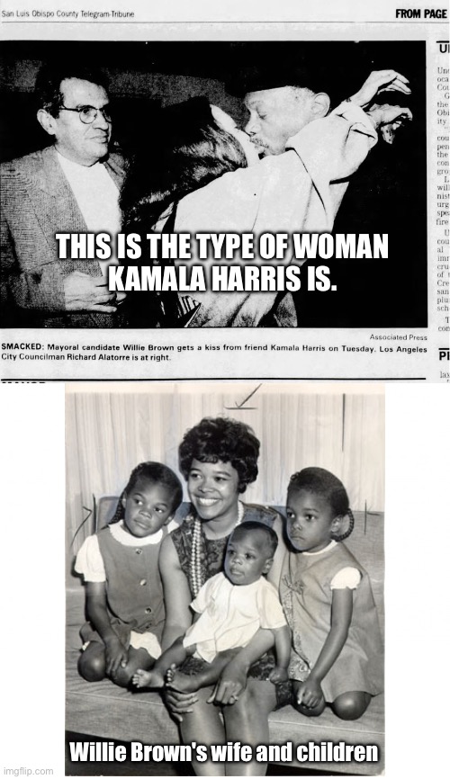 KAMALA HARRIS – WE KNOW WHO YOU ARE! | THIS IS THE TYPE OF WOMAN 
KAMALA HARRIS IS. Willie Brown's wife and children | image tagged in kamala harris,commie,marxism,traitor,dangerous,democrat party | made w/ Imgflip meme maker