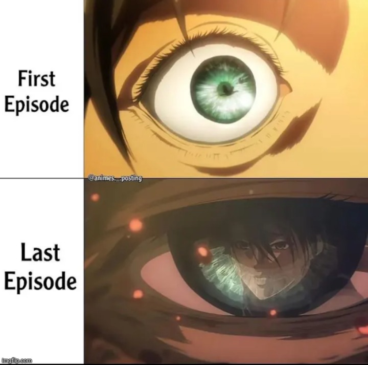 You are missing alot if you haven't seen AOT | made w/ Imgflip meme maker