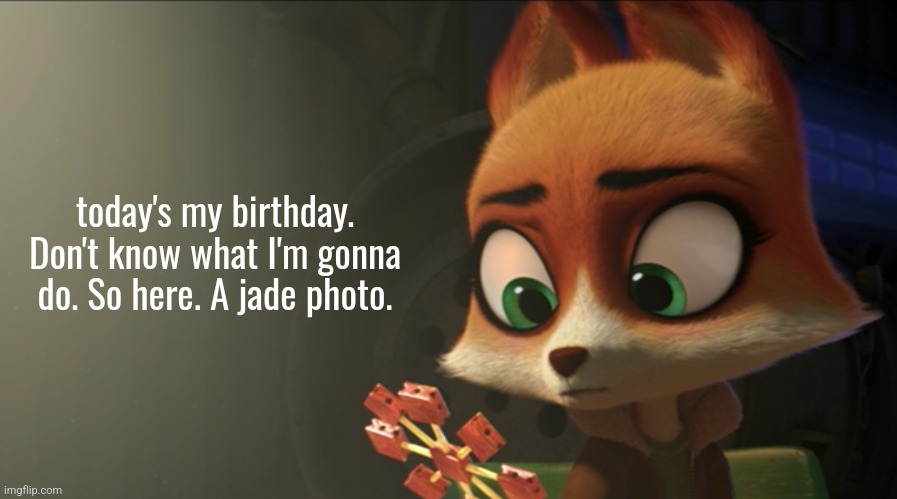 today's my birthday. Don't know what I'm gonna do. So here. A jade photo. | image tagged in birthday,cartoon,movie,pakistan,north korea,timezone | made w/ Imgflip meme maker