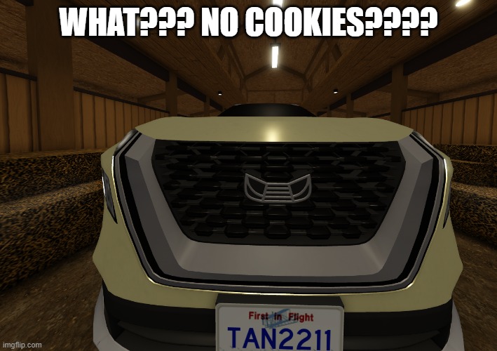 WHATTT | WHAT??? NO COOKIES???? | made w/ Imgflip meme maker