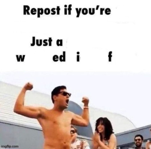 repost if you're a | image tagged in repost if you're a | made w/ Imgflip meme maker