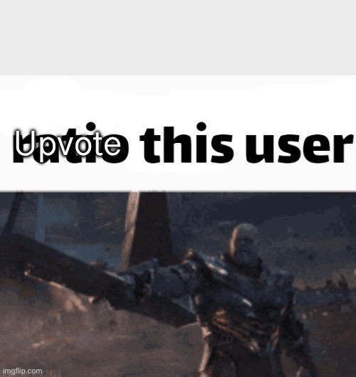 ratio this user | Upvote | image tagged in ratio this user | made w/ Imgflip meme maker