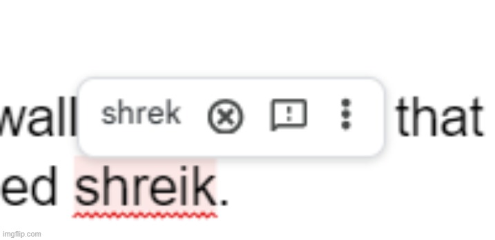 This weird thing happened with autocorrect while I was writing | image tagged in shrek | made w/ Imgflip meme maker