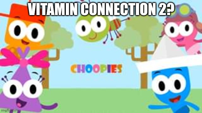 Vitamin Connection 2 | VITAMIN CONNECTION 2? | image tagged in funny,asthma,memes | made w/ Imgflip meme maker