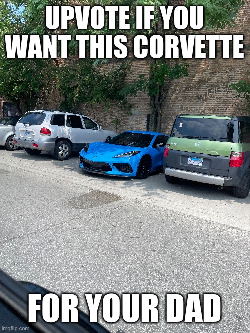 Card | UPVOTE IF YOU WANT THIS CORVETTE; FOR YOUR DAD | image tagged in cars,corvette,dad,daddy,parents,rich | made w/ Imgflip meme maker