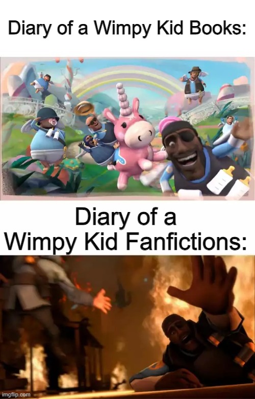 Pyrovision | Diary of a Wimpy Kid Books:; Diary of a Wimpy Kid Fanfictions: | image tagged in pyrovision,diary of a wimpy kid | made w/ Imgflip meme maker