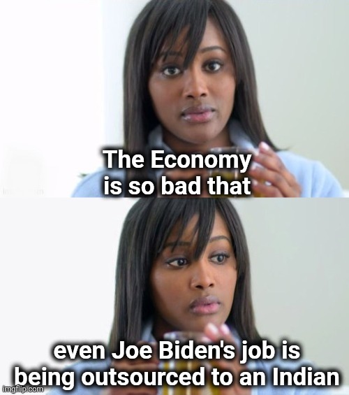 "White House Customer service , how can I help you ?" | The Economy is so bad that; even Joe Biden's job is being outsourced to an Indian | image tagged in kamala harris,not yet ferb,outsourced,well yes but actually no,democrats,wtf | made w/ Imgflip meme maker