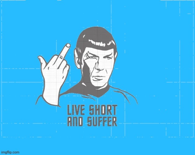 Spock is getting tired of the crap | image tagged in spock,tired of your crap | made w/ Imgflip meme maker