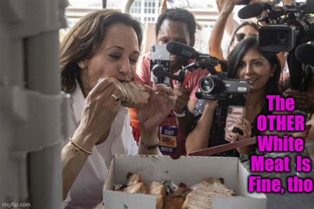 Border Lady Eats No Beef | The OTHER White Meat  Is Fine, tho | image tagged in kamala pork,political meme,politics,funny memes,funny | made w/ Imgflip meme maker