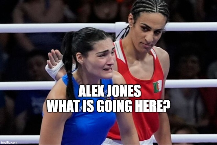 Imane khelif | ALEX JONES WHAT IS GOING HERE? | image tagged in imane khelif | made w/ Imgflip meme maker