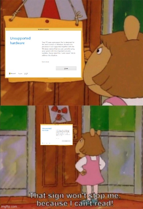 When you want to use Windows 7 or 8.1 instead of 11 | image tagged in windows 11,windows 8,windows 7,dw,arthur meme,that sign won't stop me | made w/ Imgflip meme maker