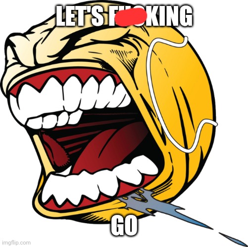 Let's F Go (No Text) | LET'S FUCKING GO | image tagged in let's f go no text | made w/ Imgflip meme maker