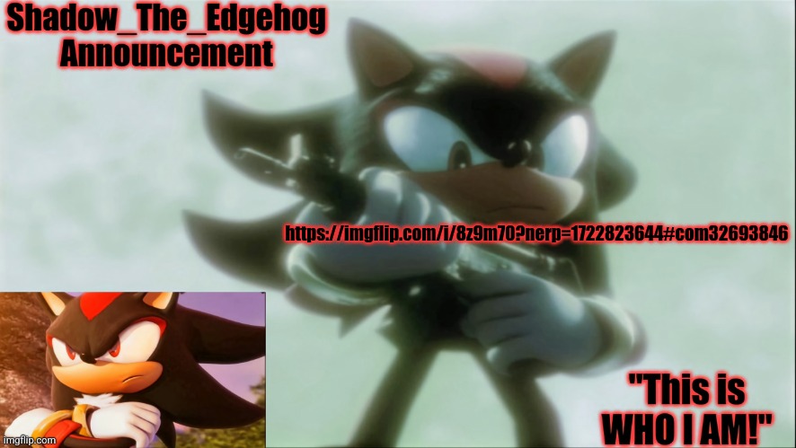 Remastered Shadow_The_Edgehog Announcement template | https://imgflip.com/i/8z9m70?nerp=1722823644#com32693846 | image tagged in remastered shadow_the_edgehog announcement template | made w/ Imgflip meme maker