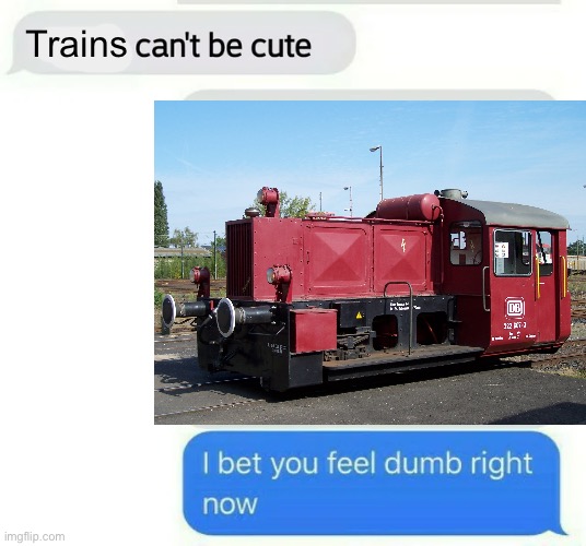 Köf III my beloved | Trains | image tagged in memes,train memes,my autism made me do this,trains,foamer,railfan | made w/ Imgflip meme maker