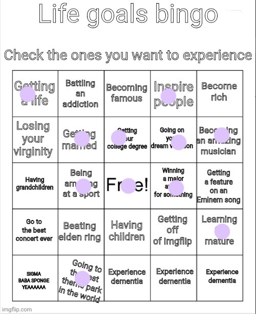 Life goals bingo | image tagged in life goals bingo | made w/ Imgflip meme maker