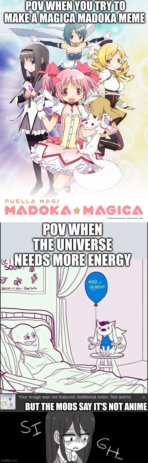 POV WHEN YOU TRY TO MAKE A MAGICA MADOKA MEME; BUT THE MODS SAY IT'S NOT ANIME | image tagged in anime girl sigh | made w/ Imgflip meme maker