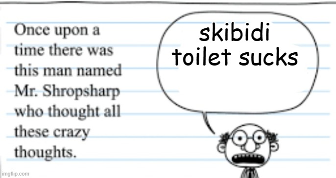 crazy thoughts | skibidi toilet sucks | image tagged in crazy thoughts | made w/ Imgflip meme maker