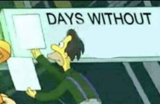 days without (Lenny, Simpsons) Blank Meme Template