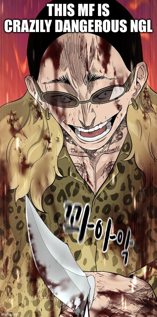 Crazy mf | THIS MF IS CRAZILY DANGEROUS NGL | image tagged in memes | made w/ Imgflip meme maker
