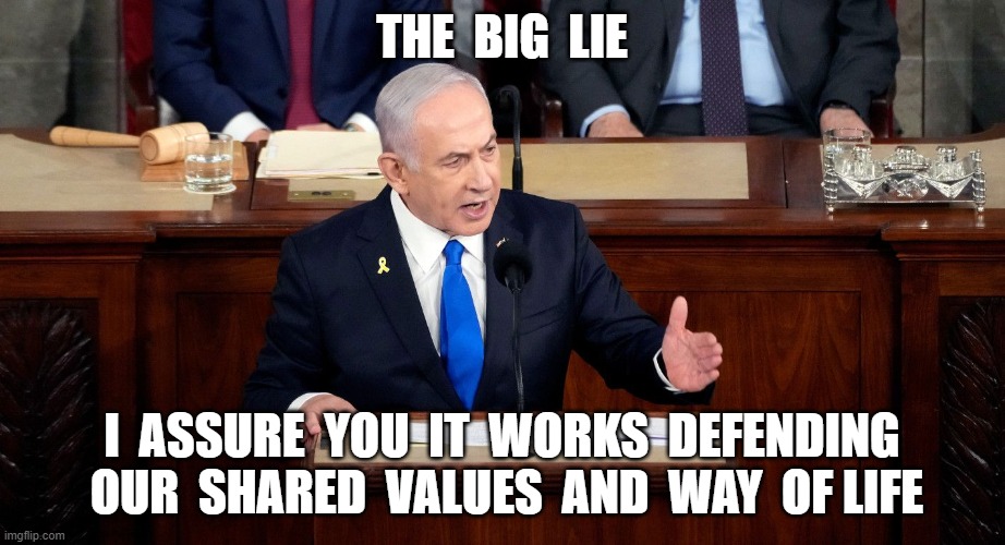 The Big Lie Always Works | THE  BIG  LIE; I  ASSURE  YOU  IT  WORKS  DEFENDING  OUR  SHARED  VALUES  AND  WAY  OF LIFE | image tagged in congress | made w/ Imgflip meme maker
