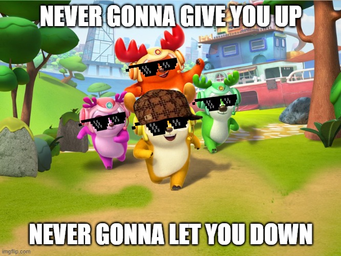 Never Gonna Give You Up, Never Gonna Let You Down | NEVER GONNA GIVE YOU UP; NEVER GONNA LET YOU DOWN | image tagged in memes,funny,deer squad,deersquad,mlg,anime | made w/ Imgflip meme maker