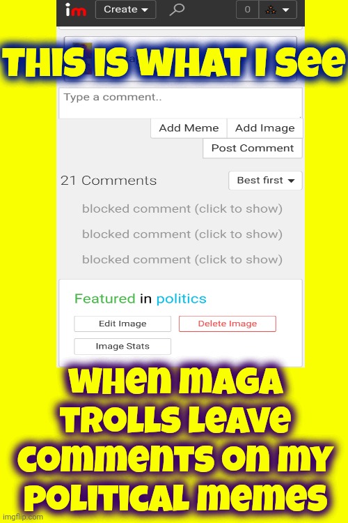 Blocked Maga/Russian Trolls | This is what I see; when maga trolls leave comments on my political memes | image tagged in i dont care,russian trolls,imgflip trolls,trolls,blocked,memes | made w/ Imgflip meme maker