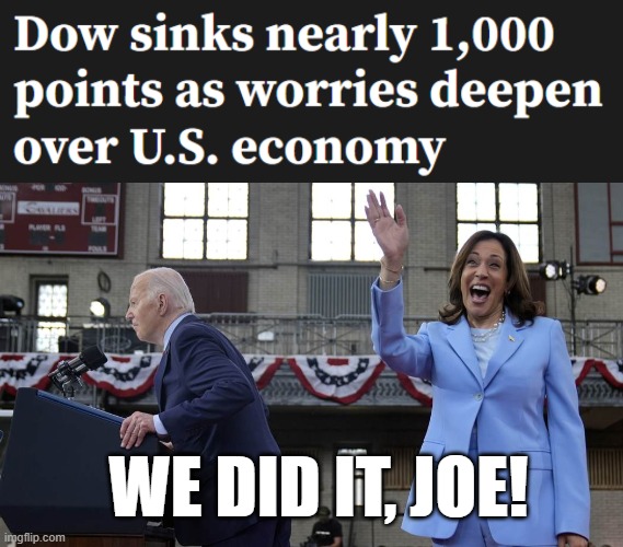 Bidenharrisnomics | WE DID IT, JOE! | image tagged in biden,kamala harris,economy | made w/ Imgflip meme maker