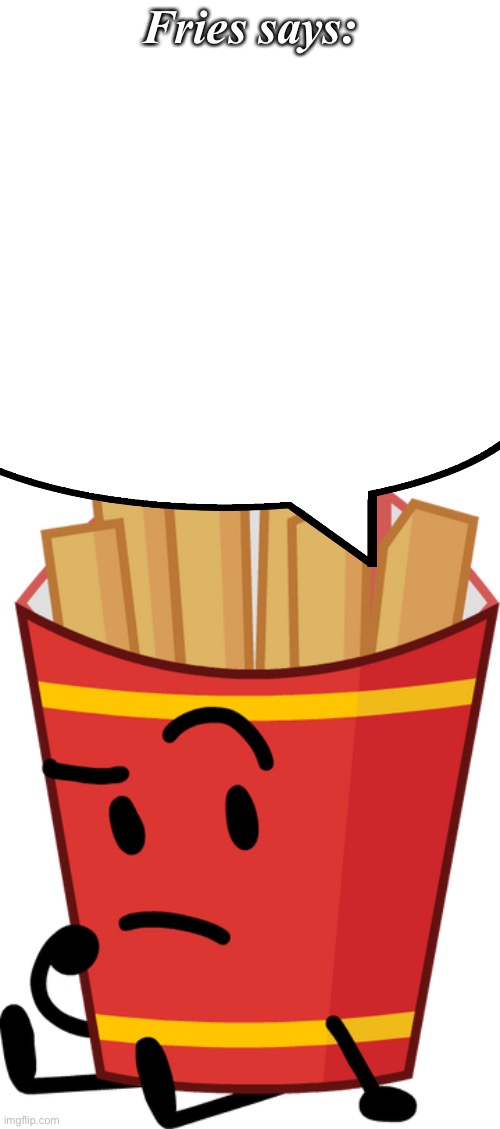 High Quality Fries says Blank Meme Template