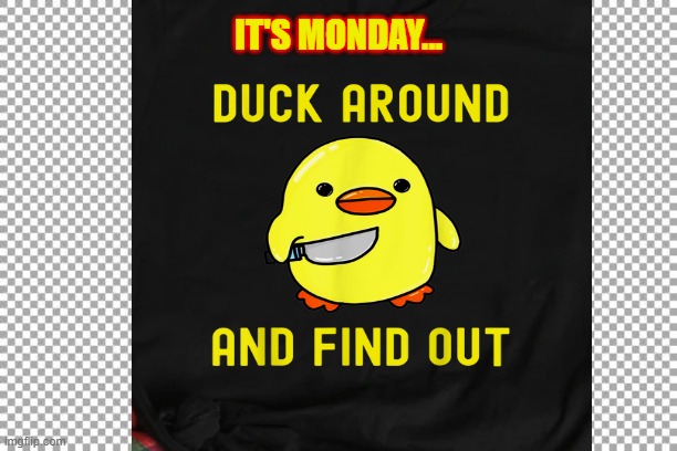 Free | IT'S MONDAY... | image tagged in free | made w/ Imgflip meme maker