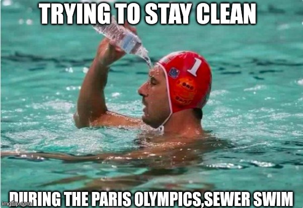 Waterbottle Swimmer | TRYING TO STAY CLEAN; DURING THE PARIS OLYMPICS,SEWER SWIM | image tagged in waterbottle swimmer | made w/ Imgflip meme maker