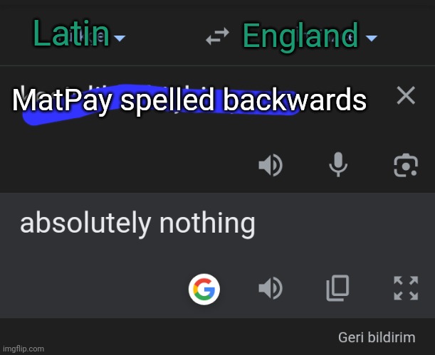 Latin England MatPay spelled backwards | made w/ Imgflip meme maker