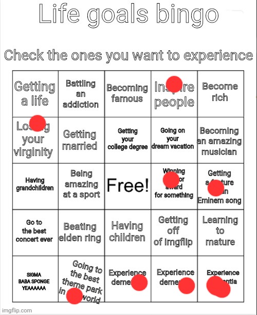 Life goals bingo | image tagged in life goals bingo | made w/ Imgflip meme maker