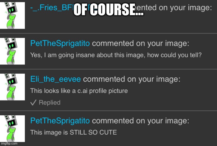 OF COURSE… | made w/ Imgflip meme maker